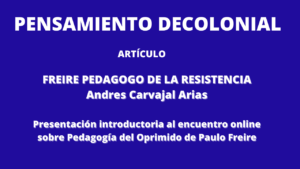 FREIRE PEDAGOGO DE LA RESISTENCIA